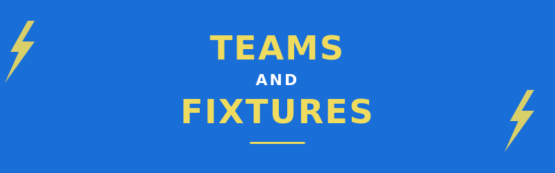 Teams and Fixtures
